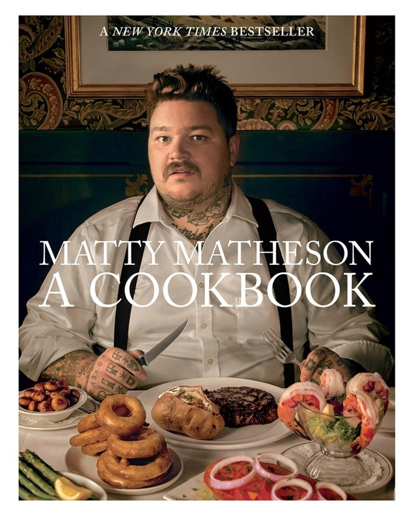 Matty Matheson: A Cookbook